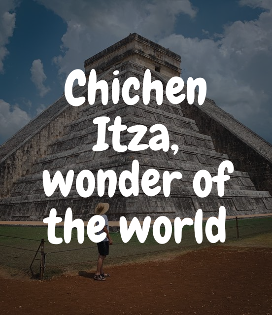 Chichen Itza Wonder of the World