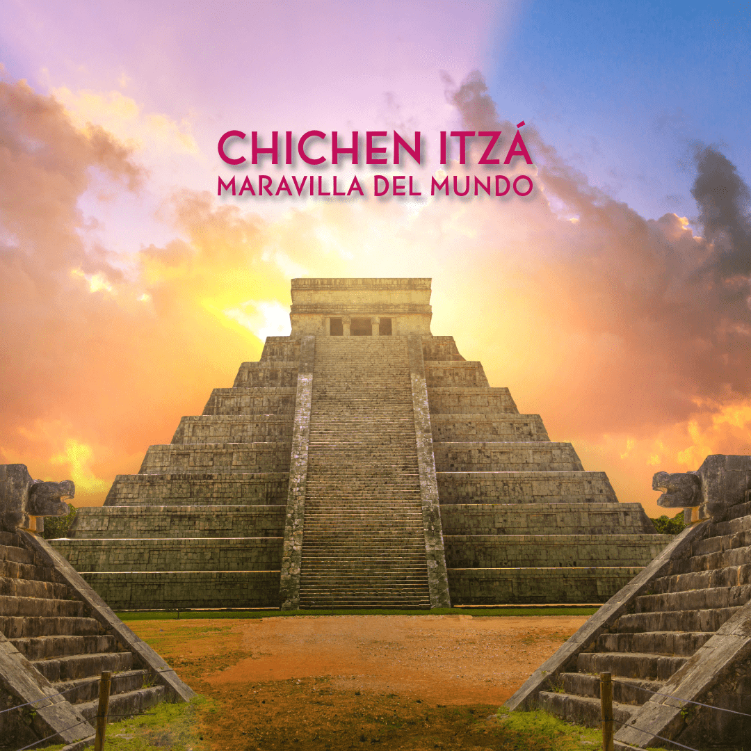 Chichen Itzá Maravilla del Mundo